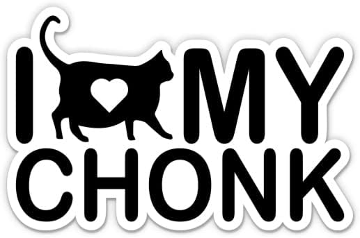 Chonk Etiketimi Seviyorum-3 laptop etiketi - Araba, Telefon, Su Şişesi için Su Geçirmez Vinil - Komik Şişman Kedi